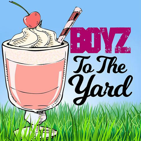 Boyz To The Yard Ejuice