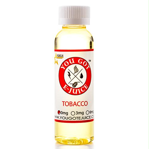 You Got E-juice - Tobacco