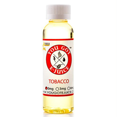 You Got E-juice - Tobacco